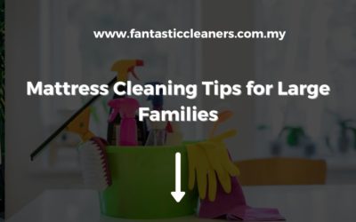 Mattress Cleaning Tips for Large Families