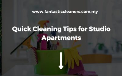 Quick Cleaning Tips for Kuala Lumpur’s Studio Apartments