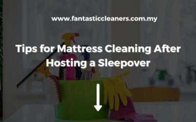 Tips for Mattress Cleaning After Hosting a Sleepover