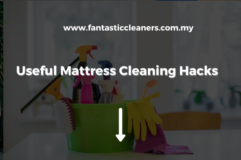 Useful Mattress Cleaning Hacks