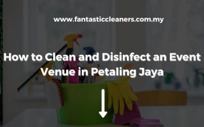 How to Clean and Disinfect an Event Venue in Petaling Jaya