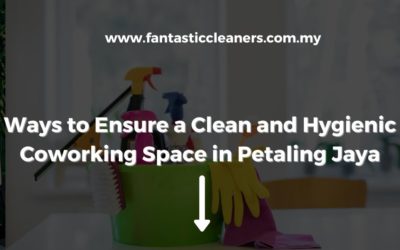Ways to Ensure a Clean and Hygienic Coworking Space in Petaling Jaya
